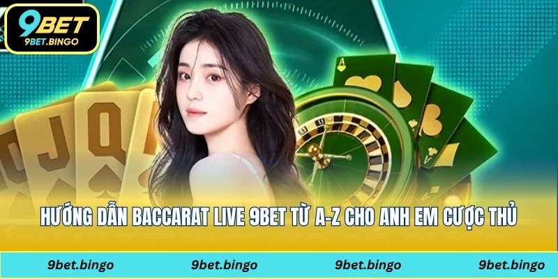 baccarat live 9bet