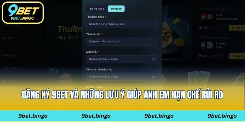 Lưu ý để đăng ký 9bet dễ dàng hơn