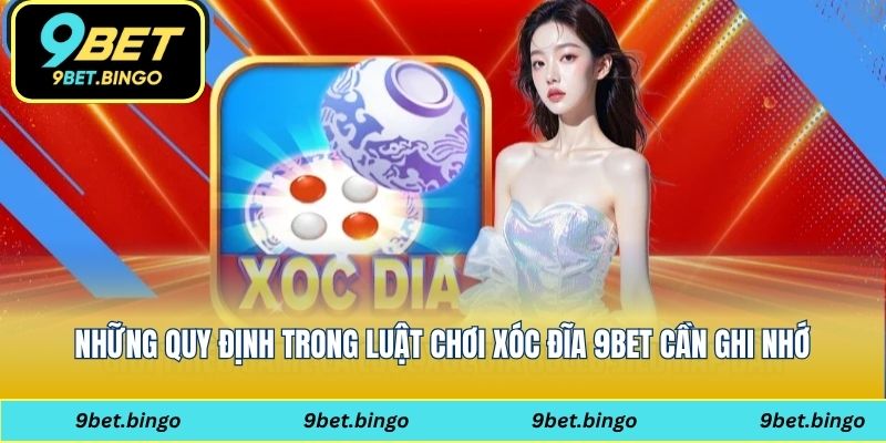 Những quy định trong luật chơi xóc đĩa 9bet cần ghi nhớ